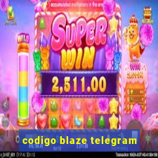 codigo blaze telegram